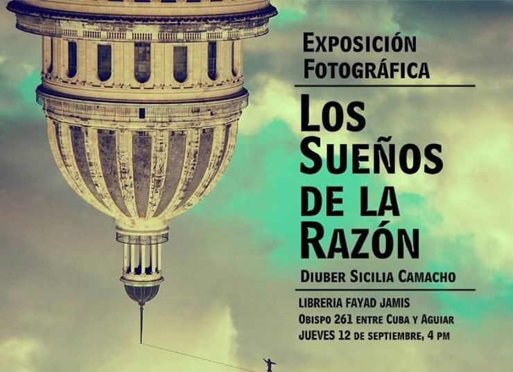 cartel de la exposición fotográfica Los sueños de la razón, de Diuber Sicilia Camacho cartel de la exposición fotográfica Los sueños de la razón, de Diuber Sicilia Camacho