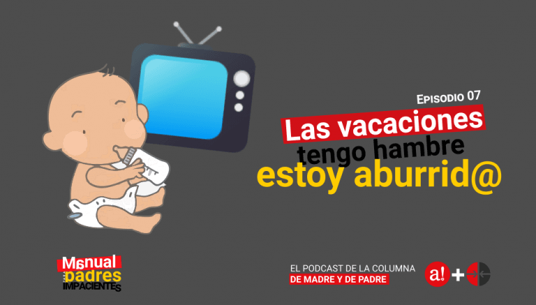 Manual para padres impacientes: Las vacaciones o tengo hambre, estoy aburrid@