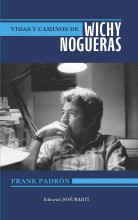 Vidas y caminos de Wichy Nogueras